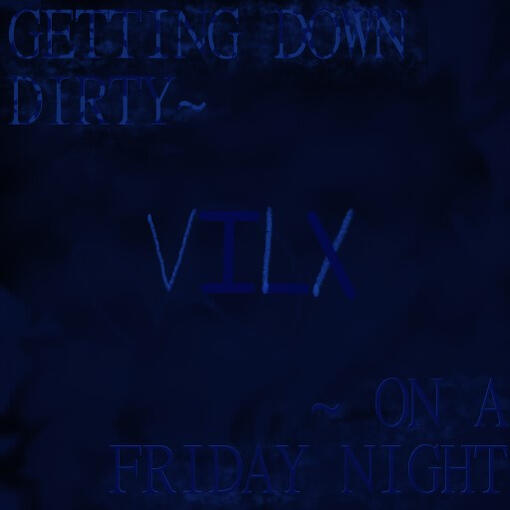 Getting Down Dirty, On a Friday Night - 2025